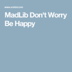 MadLib Don 39 t Worry Be Happy Mad Libs Music Therapy Word Doc Therapy